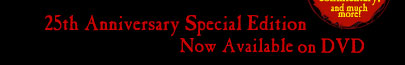 25th Anniversary Special Edition. Now Available!